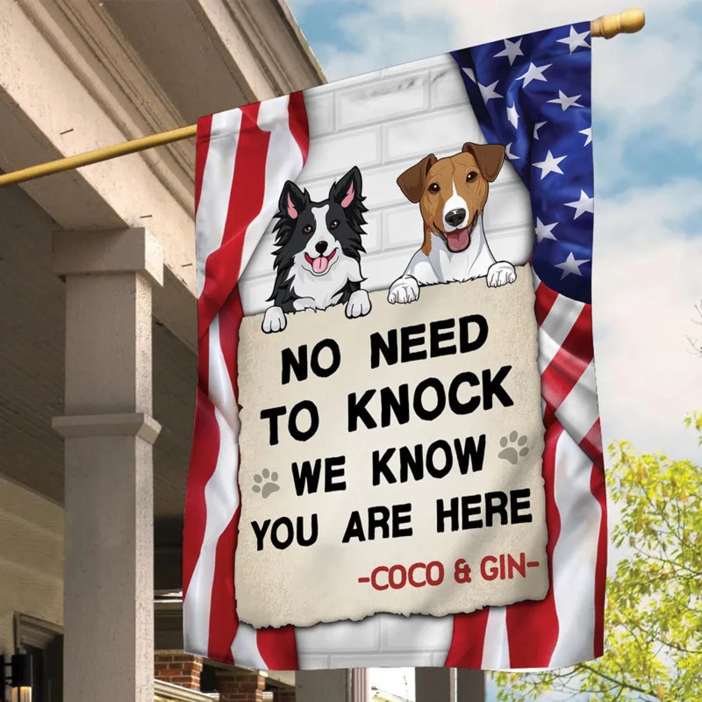 No Need To Knock I Know You Are Here, Personalized House Flags, Gift For Dog Lover