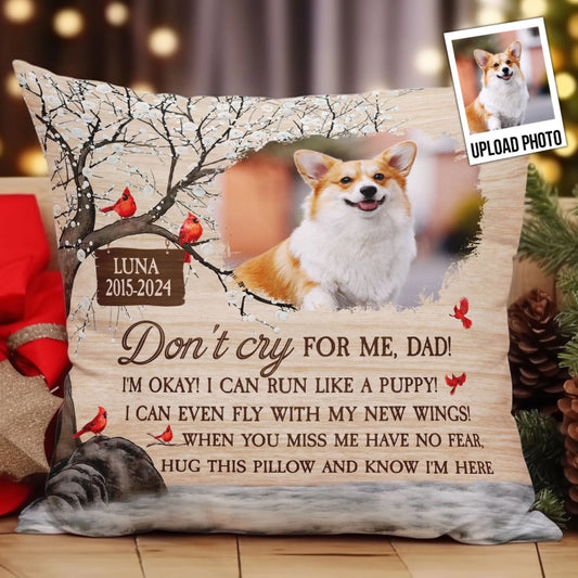 Pet Loss Don_t Cry For Me - Personalized Pho