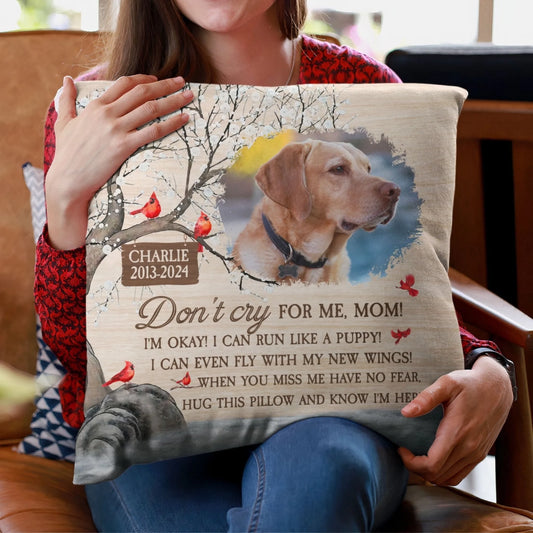 Pet Loss Don_t Cry For Me - Personalized Pho