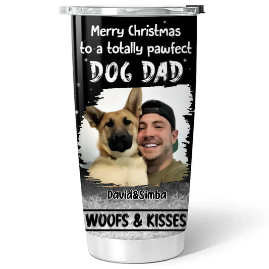 Woof And Kiss Are All You Dog Photo Personalized Custom Tumbler
